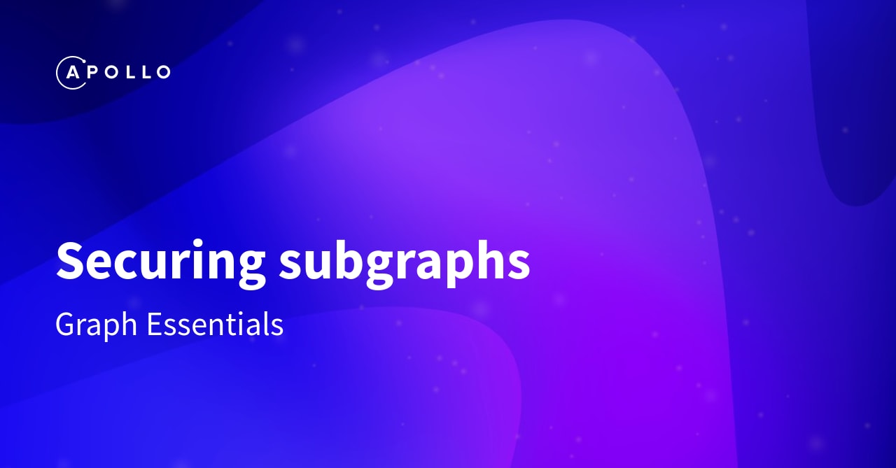 Securing subgraphs – Apollo GraphQL Docs