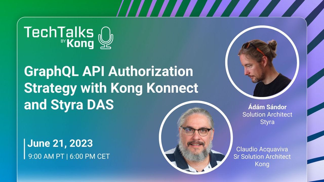 [Tech Talk] GraphQL API Authorization Strategy with Kong Konnect and Styra DAS