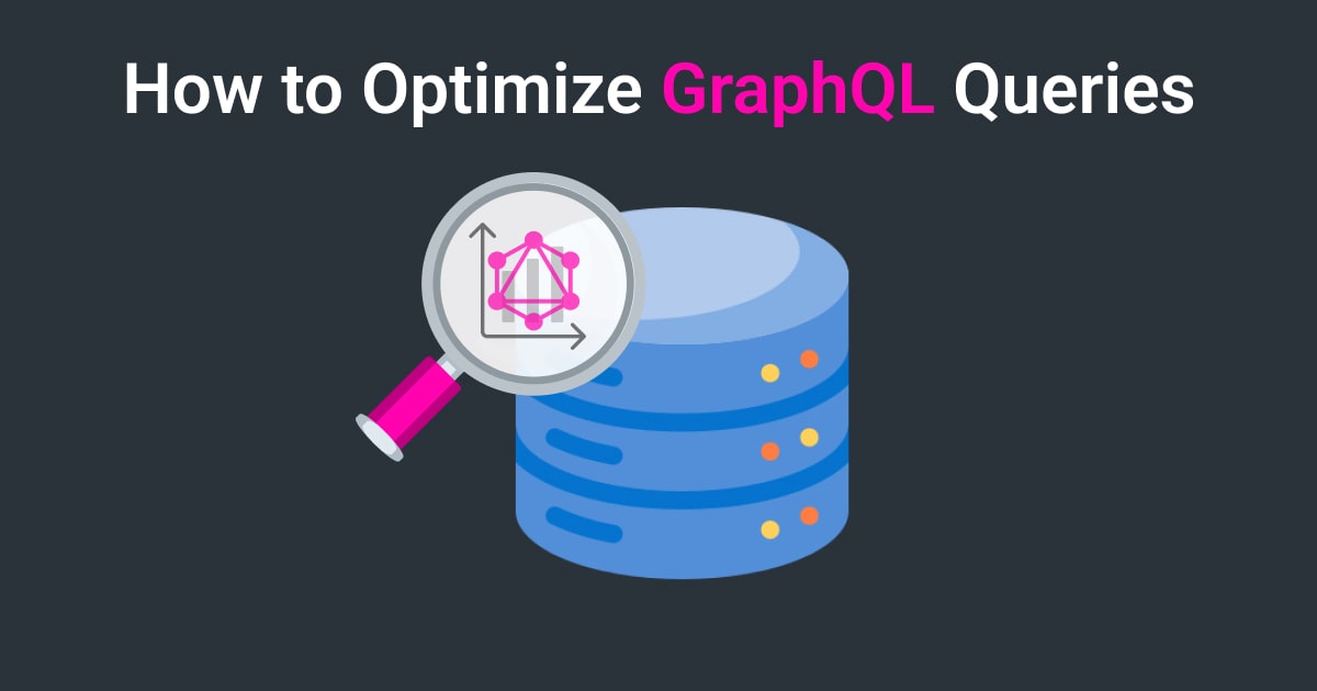 How to Optimize GraphQL Queries