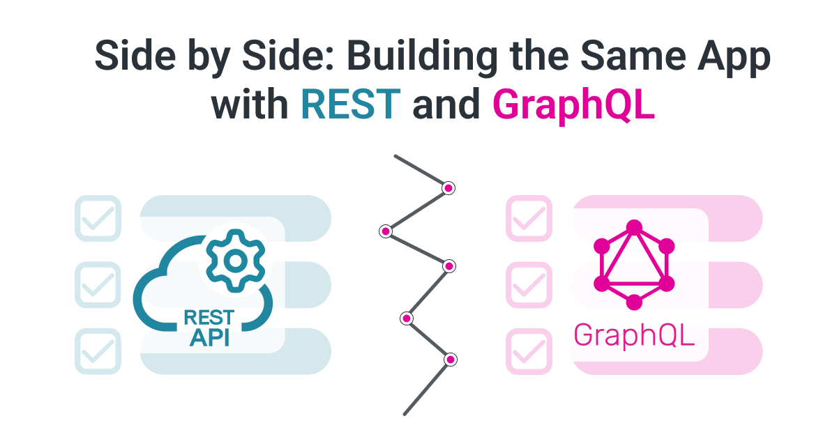 Side by Side Building the Same App with REST and GraphQL