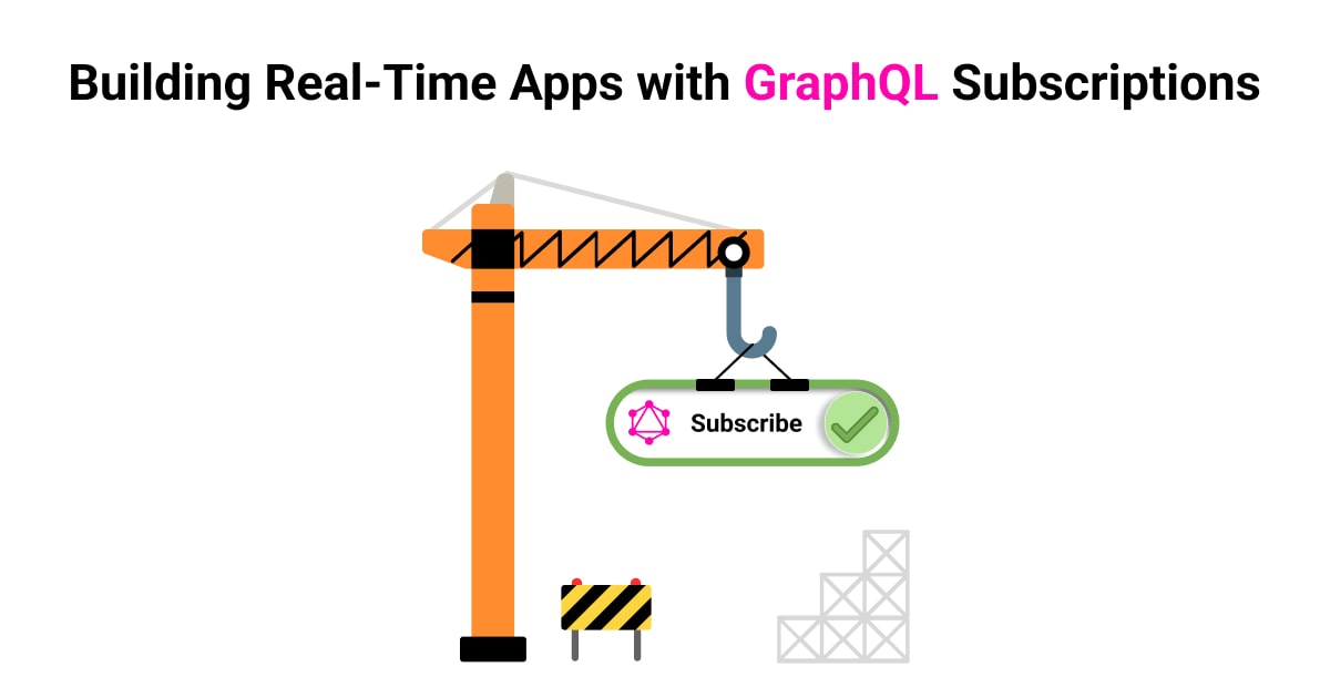 Real-Time Apps with GraphQL