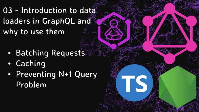 03 – Introduction to data loaders in GraphQL and why to use them