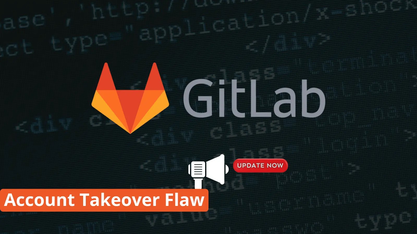 GitLab High-severity Flaw Let Attackers Takeover Account – Update Now