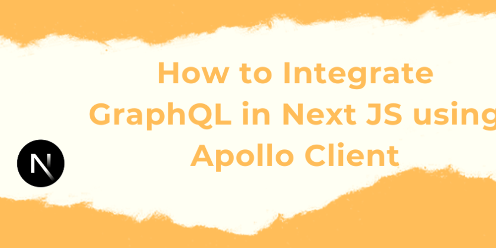How to Integrate GraphQL in Next JS using Apollo Client – DEV Community
