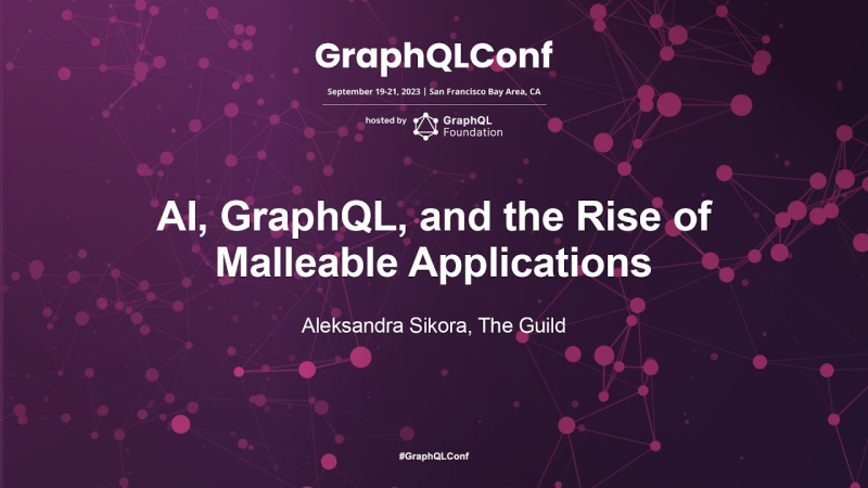 AI, GraphQL, and the Rise of Malleable Applications – Aleksandra Sikora, The Guild