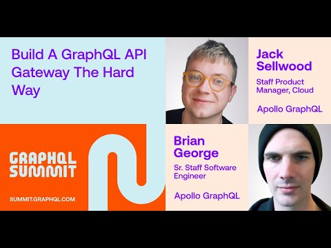 Build a GraphQL API Gateway the Hard Way – Jack Sellwood & Brian George