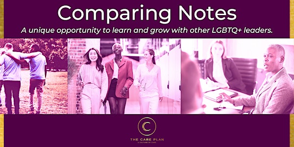 Comparing Notes – LGBTQ+ Leadership Circle