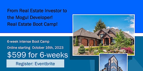 From Real Estate Investor to Mogul Developer: Real Estate Boot Camp