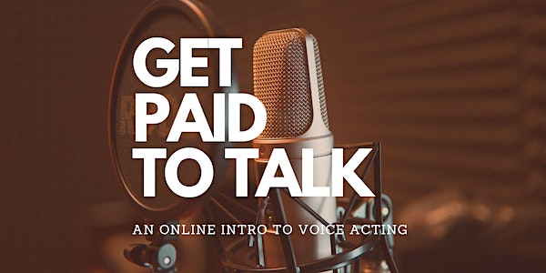 Get Paid to Talk — An Online Intro to Voice Overs