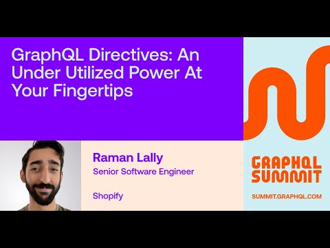 GraphQL Directives: An Under Utilized Power at your Fingertips – Raman Lally