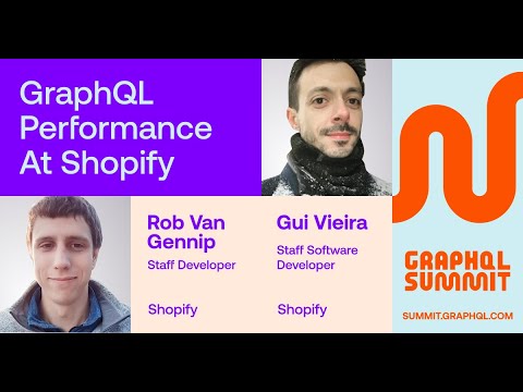 GraphQL Performance at Shopify – Gui Vieira & Rob Van Gennip