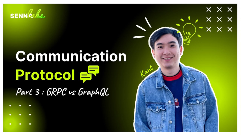 Knowledge Sharing | EP.6 Communication Protocol (Part 3: GRPC vs GraphQL) by Kant