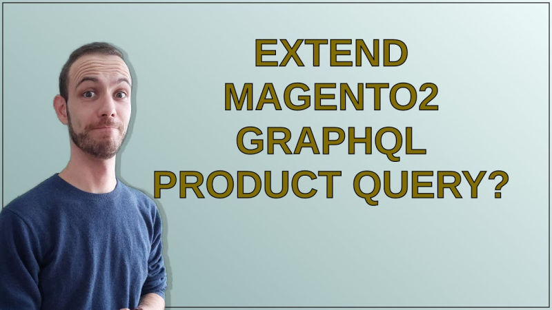 Magento: Extend Magento2 GraphQl Product Query?