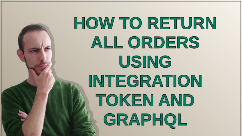 Magento: How to return all orders using integration token and graphql