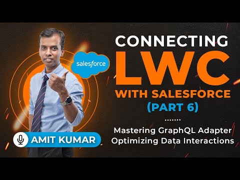 Mastering GraphQL Adapter | Optimizing Data Interactions | Connecting LWC with Salesforce (Part 6)