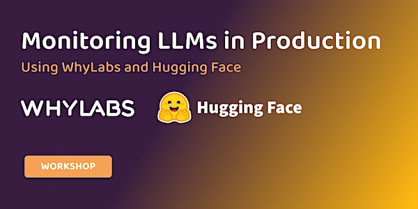 Monitoring LLMs in Production with Hugging Face and WhyLabs