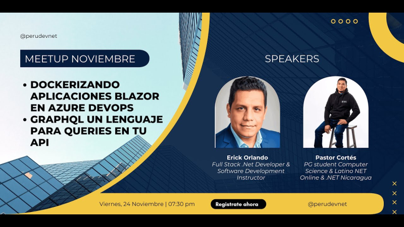 #PeruNetLive | ERICK ORLANDO & PASTOR CORTÉS | BLAZOR & GRAPHQL