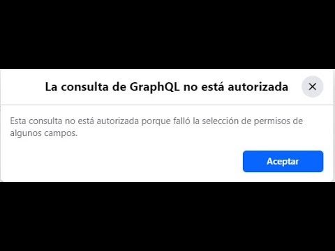 Problema resuelto con Facebook  GRAPHQL NO ESTA AUTORIZADA