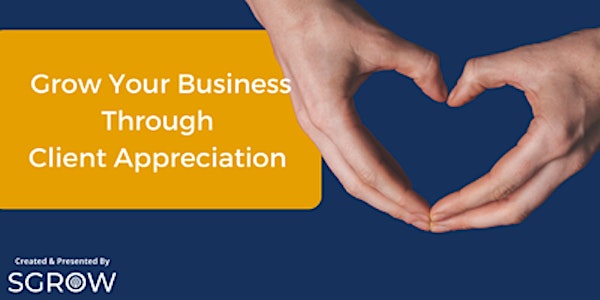 Realtors: Grow Your Business Through Client Appreciation