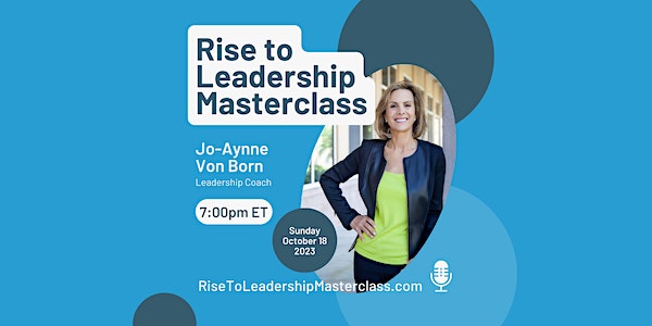 Rise to Leadership Masterclass: Gain Unshakeable Confidence