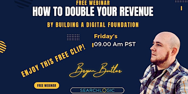 Searchlogic: How To Double Your Revenue By Building A Digital Foundation