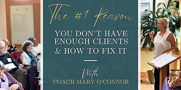 The #1 Reason You Don’t Have Enough Clients and How to Fix it