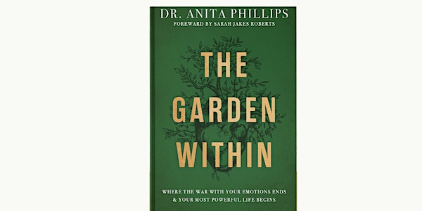 The Garden Within by Dr. Anita Phillips Weekly Book Discussion