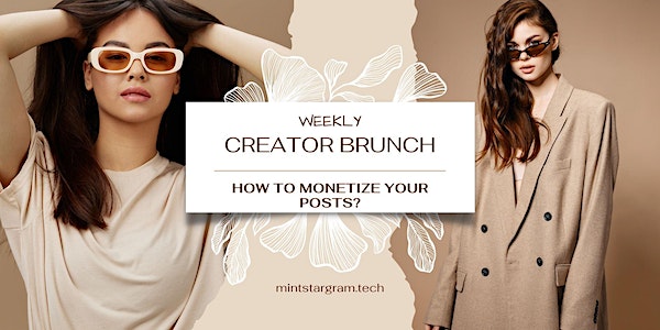 Weekly Content Creator Brunch | How to monetize your posts?